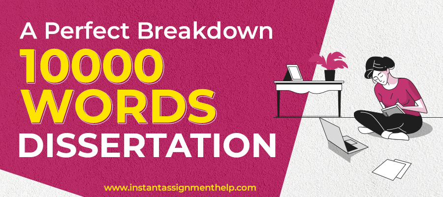 A Perfect Breakdown of 10000 Words Dissertation